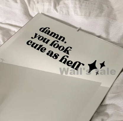 Mirror Affirmation Decal | Damn You Look Cute as Hell Quote Vinyl Sticker