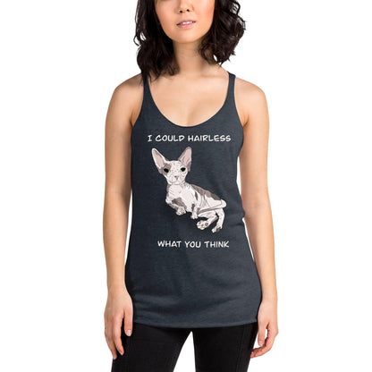 "I COULD HAIRLESS WHAT YOU THINK" TANK